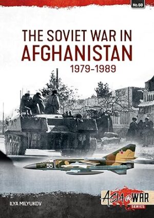 The Soviet War in Afghanistan 1979-1989