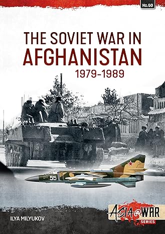 The Soviet War in Afghanistan 1979-1989
