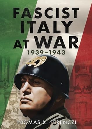 Fascist Italy at War 1939-1943