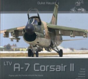 Aircraft in Detail 32. LTV A-7 Corsair II