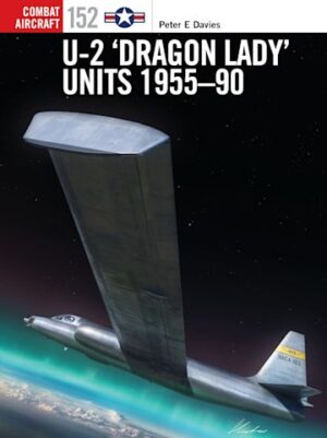 Combat Aircraft 152. U-2 Dragon Lady Units 1955-90