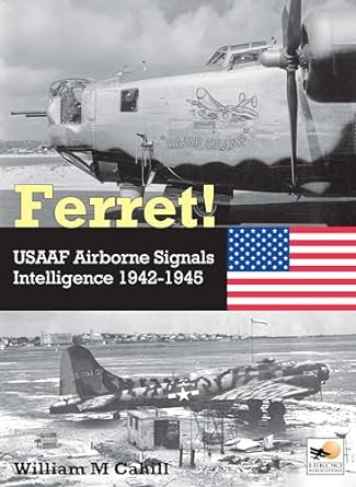 Ferret ! USAAF Airborne Signals Intelligence 1942-1945