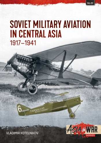 Asia at War 51. Soviet Military Aviation in Central Asia 1917-1941
