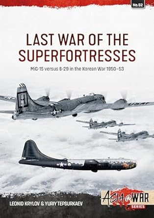 Asia at War 52. Last War of the Superfortresses