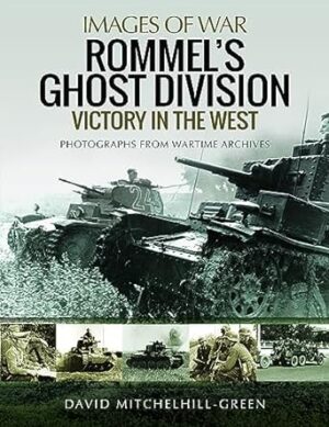 IOW Rommel's Ghost Division Victory in the West