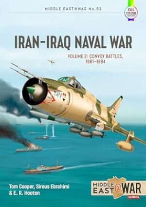Middle East at War 63. Iran-Iraq Naval War Volume 2