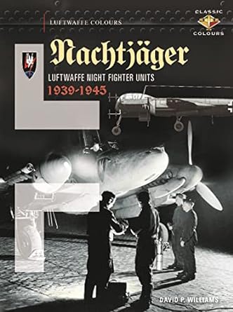 Nachtjager Luftwaffe Night Fighter Units 1939-1945