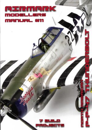 Modellers Manual 11. North American P-47 Thunderbolt