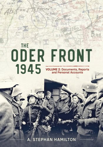 The Oder Front 1945. Volume 2 Documents,Reports and Personal Accounts