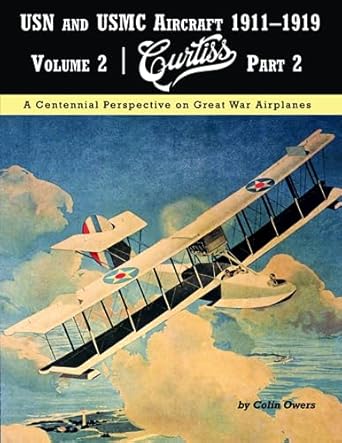 USN and USMC Aircraft 1911-1919 Curtiss Part 2