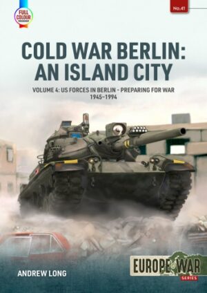 Cold War Berlin. An Island City Volume 4