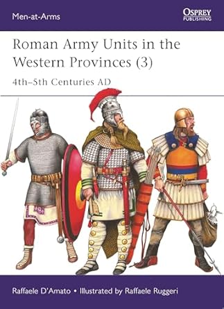 Men at Arms 557. Roman Army Units in the Western Provinces (3)