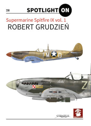 Spotlight On 28. Supermarine Spitfire IX Volume.1