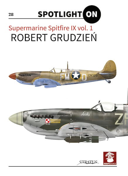 Spotlight On 28. Supermarine Spitfire IX Volume.1