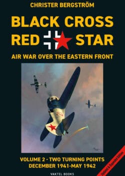 Black Cross Red Star – Air War over the Eastern Front : Volume 2