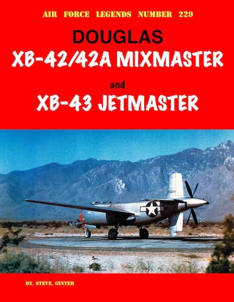 Air Force Legends 229. Douglas XB-42/42A Mixmaster and XB-43 Jetmaster