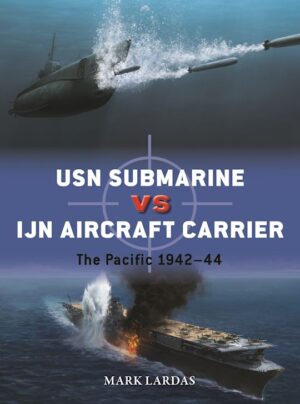 Duel 139. USN Submarine versus IJN Aircraft Carrier The Pacific 1942-44
