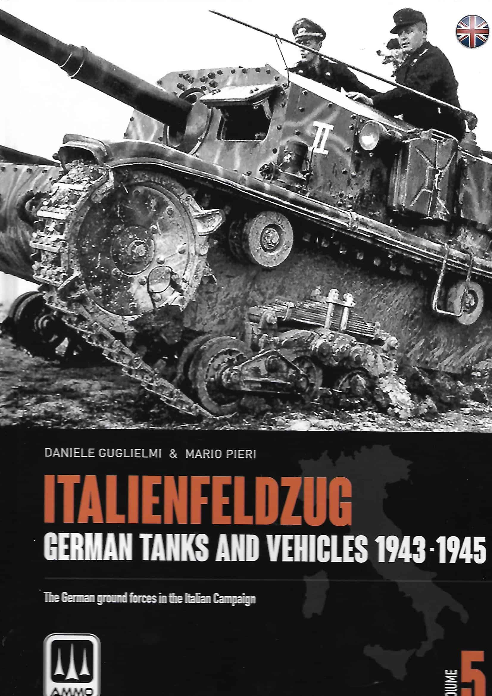 Italienfeldzug Volume 5. German Tanks and Vehicles 1943-1945