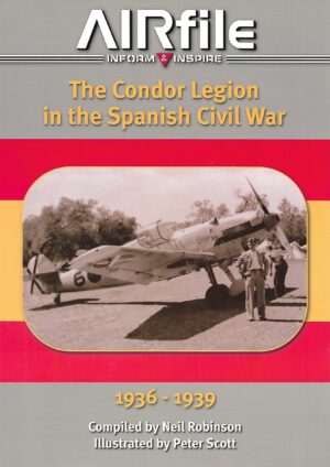 Airfile 13 The Condor Legion in the Spanish Civil War