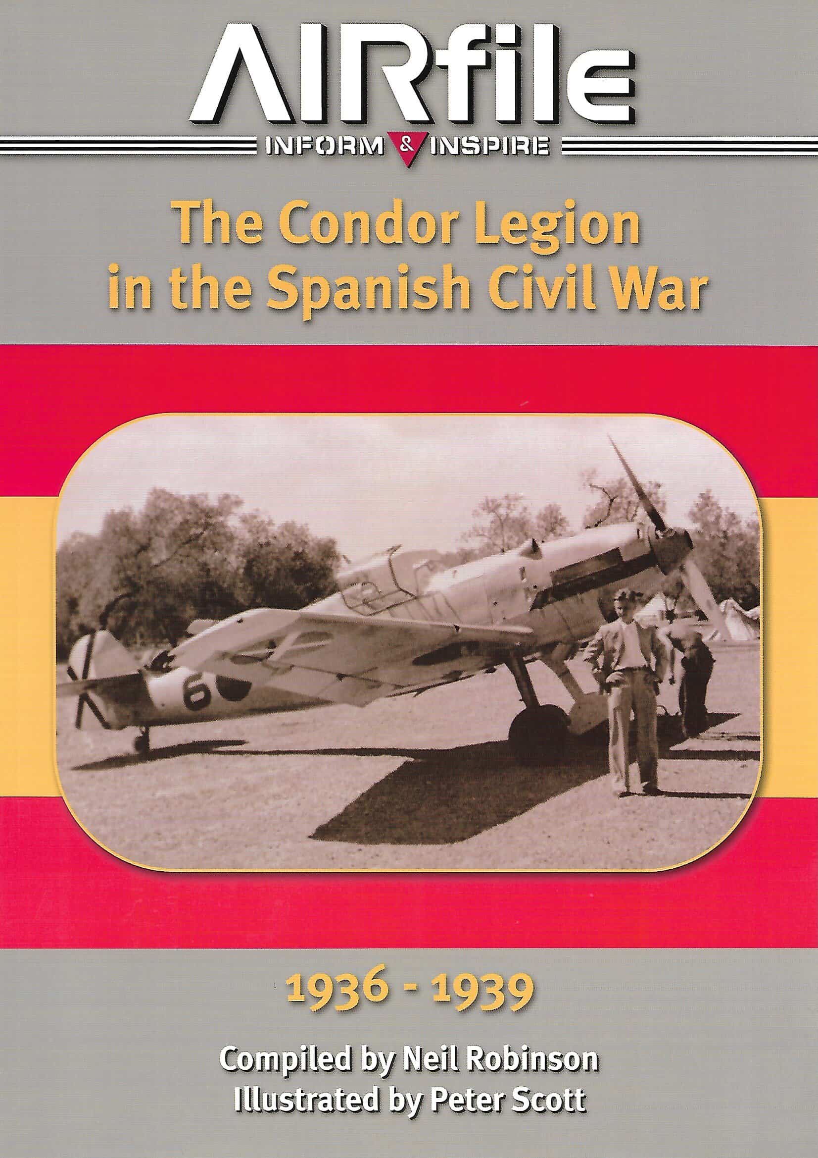 Airfile 13 The Condor Legion in the Spanish Civil War