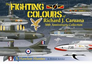 The Fighting Colours of Richard J Caruana 5. Hawker Hunter in British Service