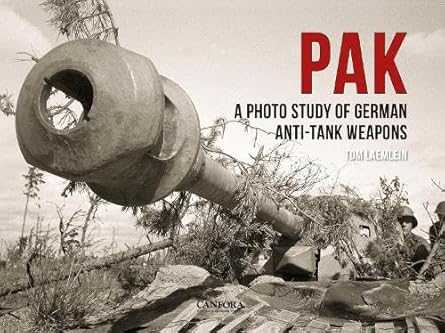 PAK. A photo study of German Anti-Tank Weapons