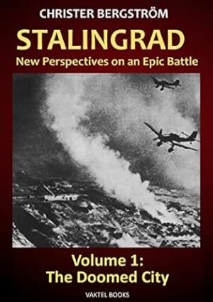 Stalingrad New Perspectives on an Epic Battle Volume 1
