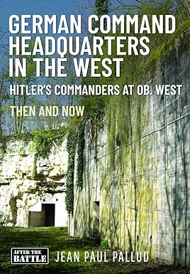German Command Headquarters in the West Then and Now