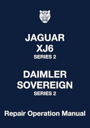 Jaguar XJ6 Daimler Sovereign Series 2 Repair Operation Manual