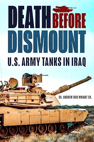 Death Before Dismount U.S Army Tanks in Iraq