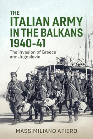 The Italian Army in the Balkans 1940-41