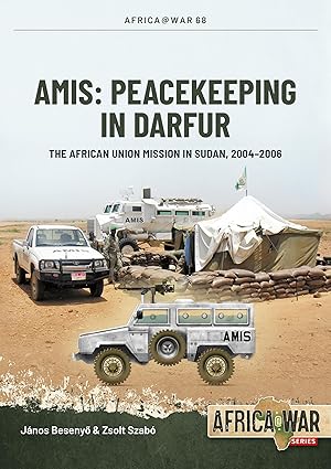 Africa at War 68. AMIS. Peacekeeping in Darfur