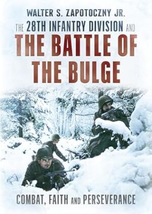 The 28th Infantry Division and The Battle of the Bulge