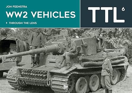 WW2 Vehicles Through the Lens Volume 6