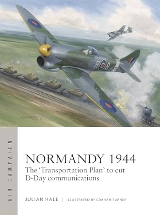 Air Campaign 54.The 'Transportation Plan' to cut D-Day communications