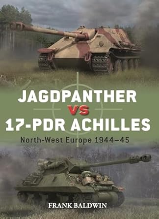 Duel 143.Jagdpanther vs 17-pdr Achilles: North-West Europe 1944–45