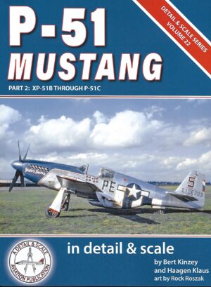 Detail and Scale 22.  P-51 Mustang Part 2. XP-51B Through P-51C
