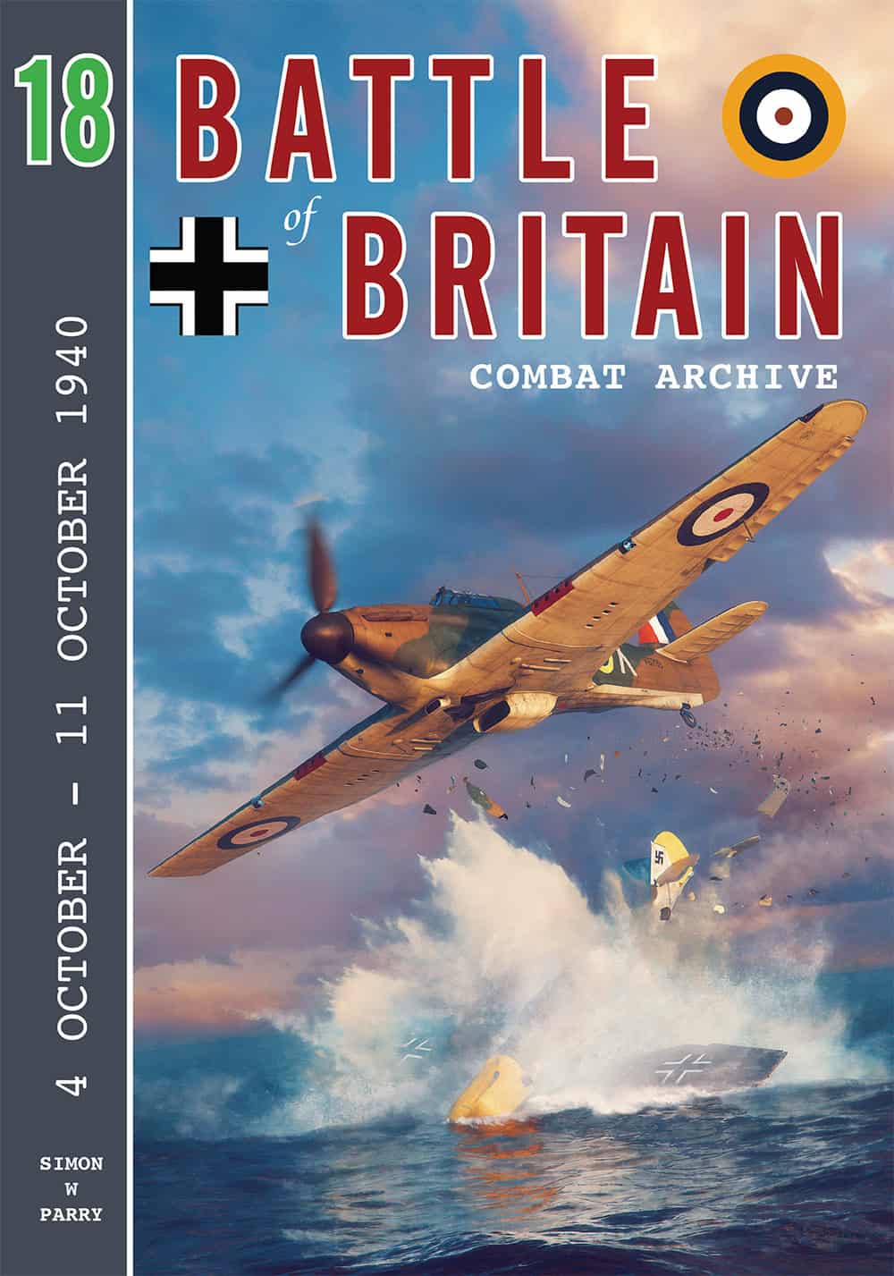 Battle of Britain Combat Archive 18  The 4th October to 11th October