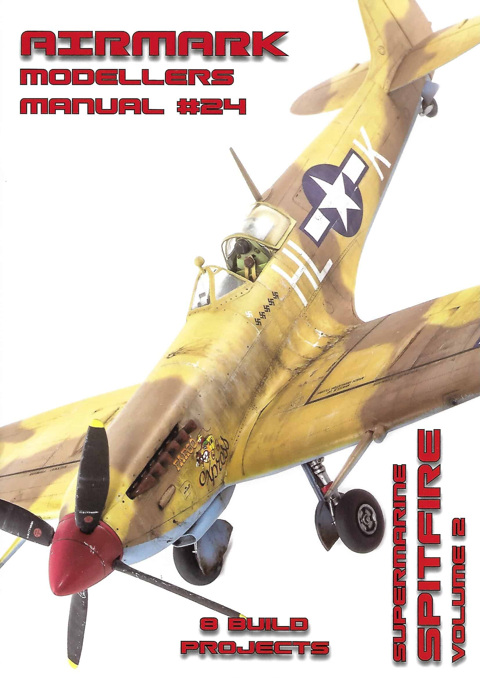 Modellers Manual 24 Supermarine Spitfire Volume 2