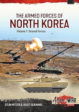 Asia at War 55. The Armed Forces of North Korea Volume 1