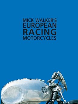 Mick Walker's European Racing Motorcycles