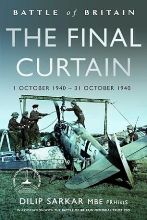 Battle of Britain. The Final Curtain 1st October 1940- 31st October 1940