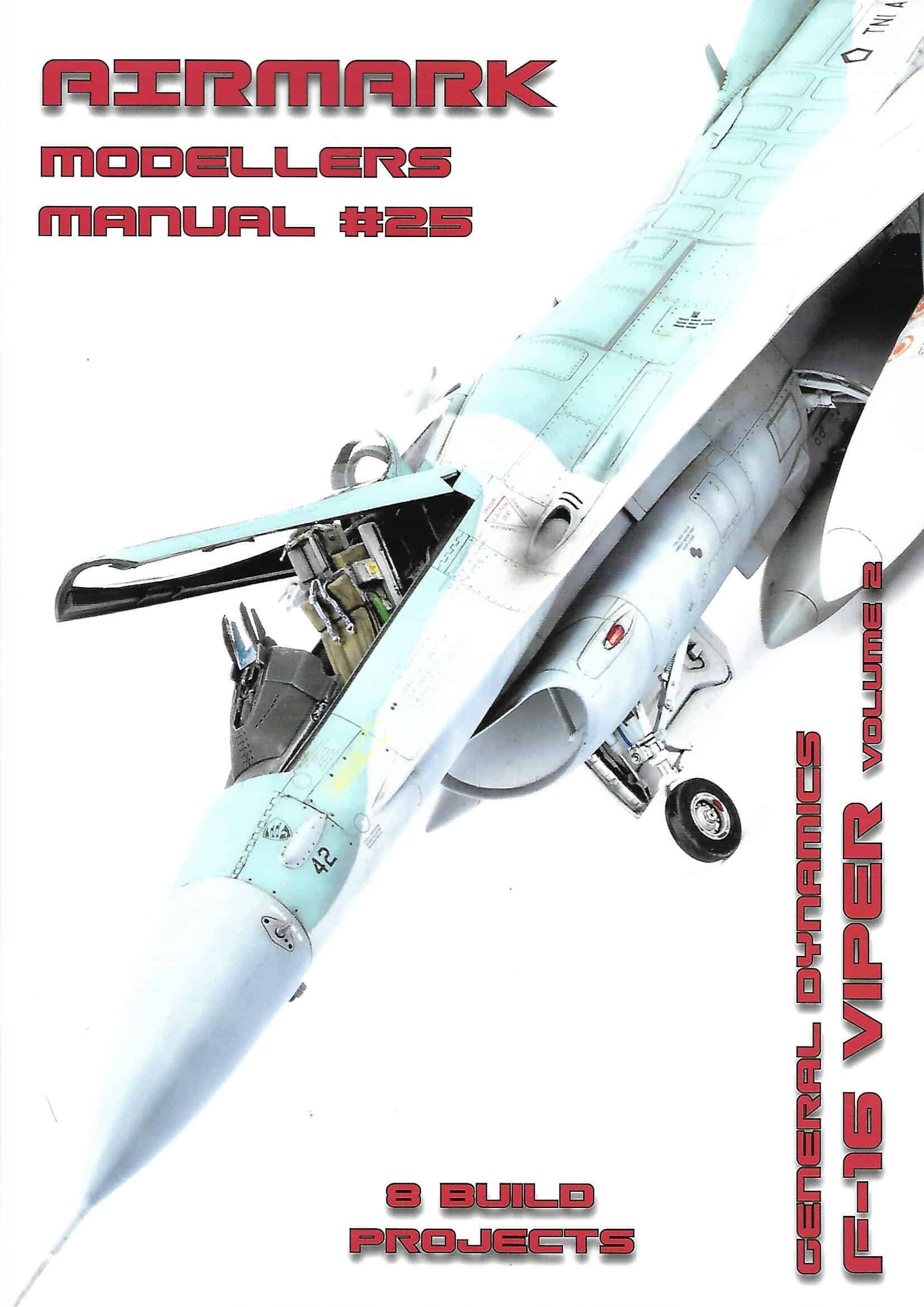 Modellers Manual 25 General Dynamics F-16 Viper Volume 2