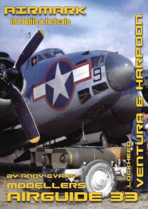 Modellers Airguide 33. Lockheed Ventura and Harpoon