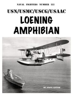 Naval Fighters 122. USN/USMC/USCG/USAAC Loening Amphibian