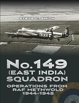 No. 149 (East India) Squadron: Operations from RAF Methwold 1944 - 1945