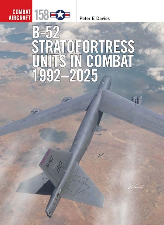 Combat Aircraft 158. B-52 Stratofortress Units in Combat 1992-2025
