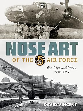 Nose Art of the 5th Air Force Pin-Ups and More 1942-1947