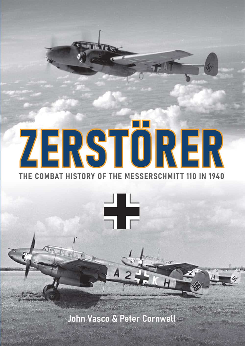 ZERSTÖRER - The Combat History of the Me110 in 1940