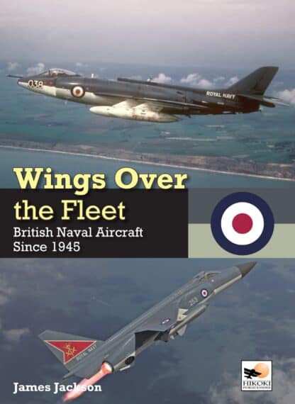 Wings Over the Fleet British Naval Aircraft Since 1945